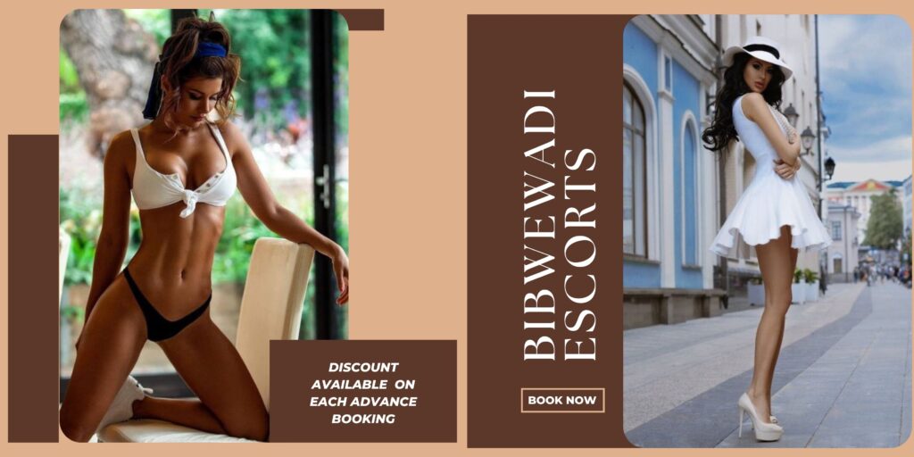 Bibwewadi Escorts Loves to Perform Every Thing for Their Clients